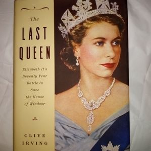 The Last Queen-Hardback book by Clive Irving about Queen Elizabeth II